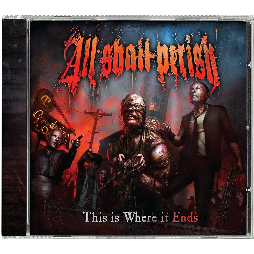All Shall Perish - This Is Where It Ends – Nuclear Blast USA